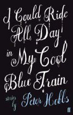 I Could Ride All Day In My Cool Blue Train - Hobbs, Peter