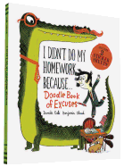 I Didn't Do My Homework Because Doodle Book of Excuses
