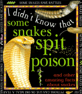 I Didn't Know: Some Snakes