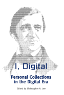I, Digital: Personal Collections in the Digital Era