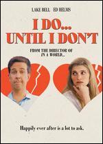 I Do...Until I Don't
