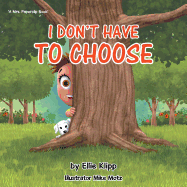 I Don't Have to Choose