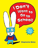 I Don't Want to Go to School!