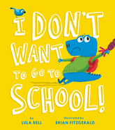 I Don't Want to Go to School!