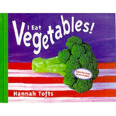 I Eat Vegetables - Tofts, Hannah