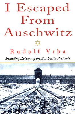 I Escaped from Auschwitz - Vrba, Rudolf