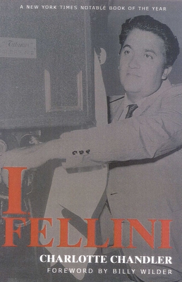 I, Fellini - Fellini, Federico, and Chandler, Charolette