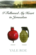 I Followed My Heart to Jerusalem