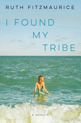 I Found My Tribe: A Memoir - Fitzmaurice, Ruth