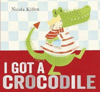 I Got a Crocodile