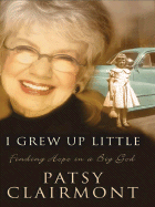 I Grew Up Little: Finding Hope in a Big God
