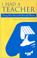 I Had a Teacher: Twenty-Three Stories about Successful Mentors