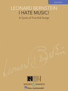 I Hate Music! High Voice: A Cycle of Five Kid Songs