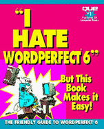 I Hate WordPerfect 6