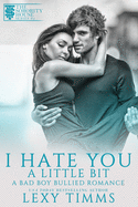 I Hate You A Little Bit: Bully Academy Dark Romance