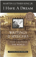 I Have a Dream - Special Anniversary Edition: Writings and Speeches That Changed the World