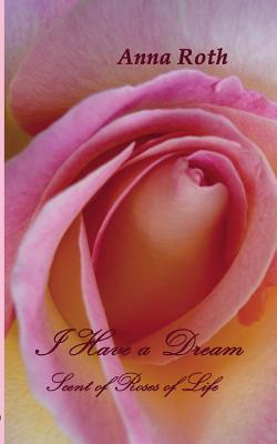 I Have a Dream - Roth, Anna