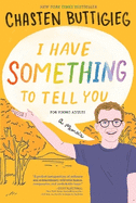 I Have Something to Tell You: A Memoir
