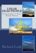 I Hear Dead People: Listening to Your Sixth Sense