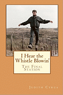 I Hear the Whistle Blowin': The Final Station