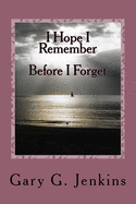 I Hope I Remember: Before I Forget