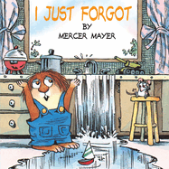 I Just Forgot (Little Critter): Little Critter