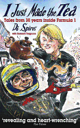 I Just Made the Tea: Tales from 30 Years Inside Formula 1
