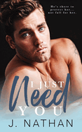 I Just Need You