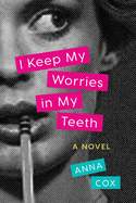 I Keep My Worries in My Teeth