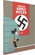I Killed Adolf Hitler