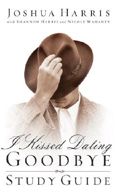 I Kissed Dating Goodbye - Harris, Joshua