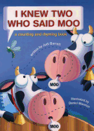 I Knew Two Who Said Moo: A Counting and Rhyming Book
