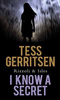 I Know a Secret - Gerritsen, Tess
