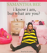 I Know I Am, But What Are You?