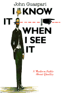 I Know It When I See It: A Modern Fable about Quality