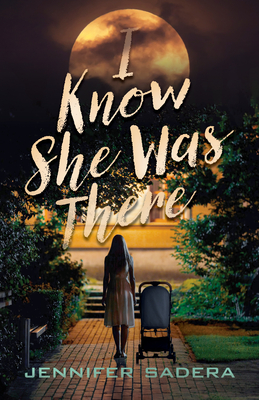 I Know She Was There - Sadera, Jennifer