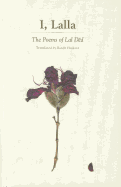 I, Lalla: The Poems of Lal Ded