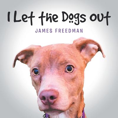 I Let the Dogs Out - Freedman, James
