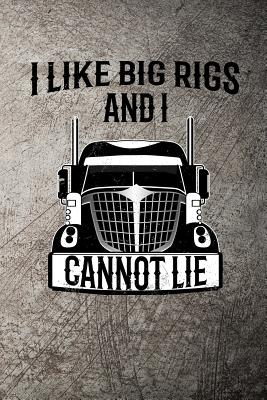 I Like Big Rigs and I Cannot Lie - Mack, John
