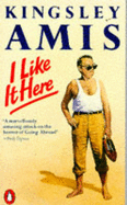 I Like it Here - Amis, Kingsley