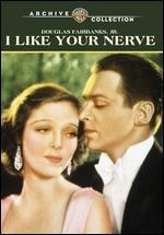 I Like Your Nerve