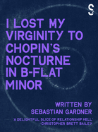 'I Lost My Virginity to Chopin's Nocturne in B-Flat Minor'