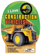 I Love Construction Vehicles