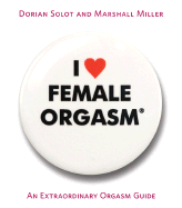 I Love Female Orgasm: An Extraordinary Orgasm Guide