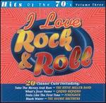 I Love Rock & Roll: Hits of the '70s, Vol. 3