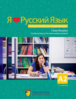 I Love Russian: Course Book for Elementary Level Students - Liden & Denz (Creator)