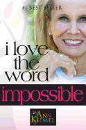 I Love the Word Impossible