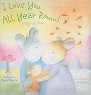 I Love You All Year Round: A Pop-Up Book