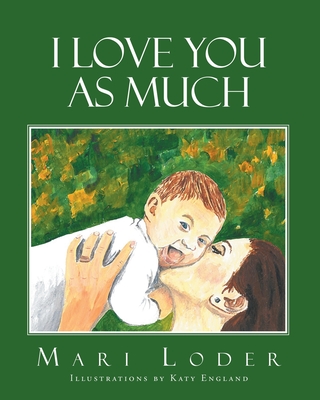 I Love You As Much - Loder, Mari