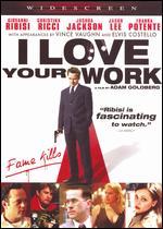 I Love Your Work